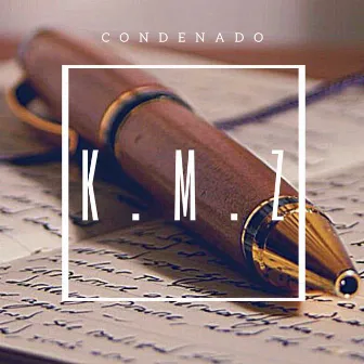 Condenado by Rapper K.M.Z