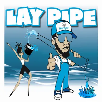 Lay Pipe by Skarpyon