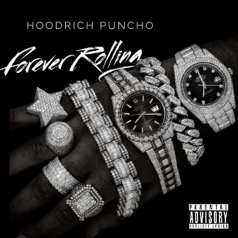 Forever Rolling by Hoodrich Puncho