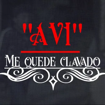 Me Quedé Clavado by AVI