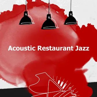 Acoustic Restaurant Jazz by Restaurante Jazz