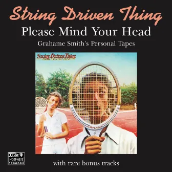 Please Mind Your Head - Grahame Smith's Personal Tapes by String Driven Thing