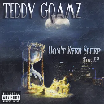 Don't Ever Sleep the EP by Teddy Gramz