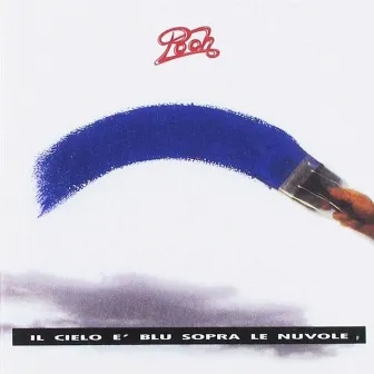 Il cielo è blu sopra le nuvole by Pooh