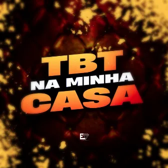 Tbt na Minha Casa by DJ 2S