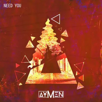 Need You by AYMEN