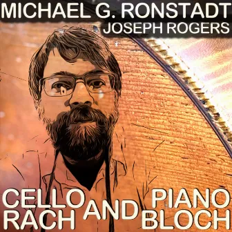 Rach and Bloch by Michael G. Ronstadt