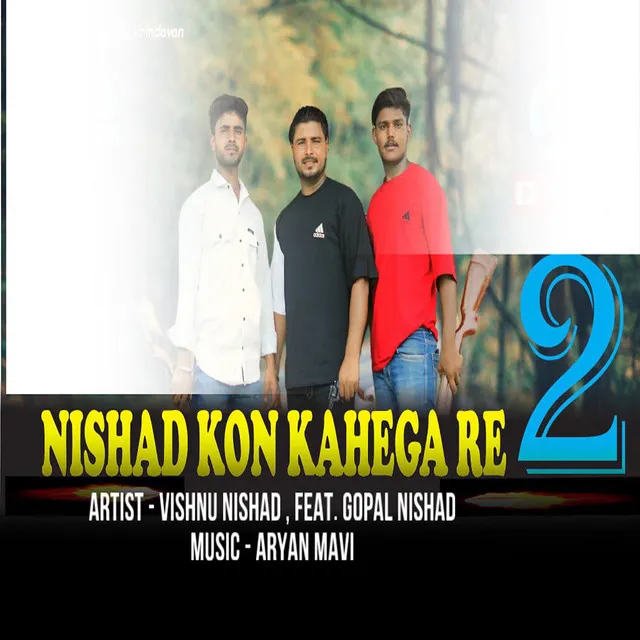 Nishad Kon Kavega Re 2 (Feat. Gopal Nishad)