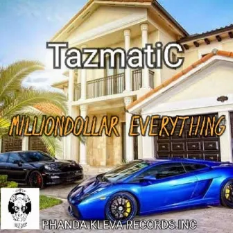 Milliondollar Everything by Tazmatic