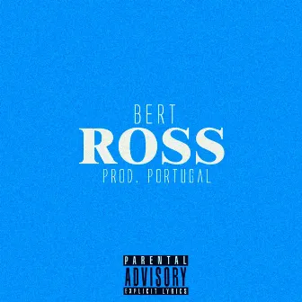 Ross by Bert