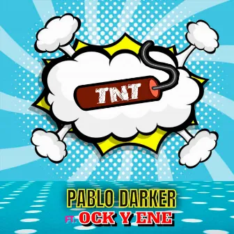 T.N.T by Pablo Darker