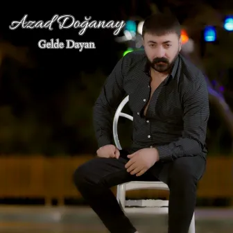 Gelde Dayan by Azad Doğanay