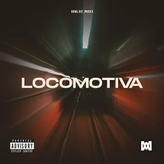 Locomotiva by Kxt