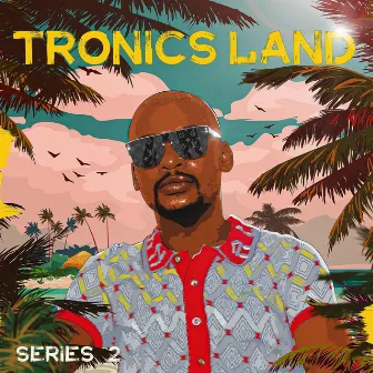 Tronics Land Series 2 by Mr Thela