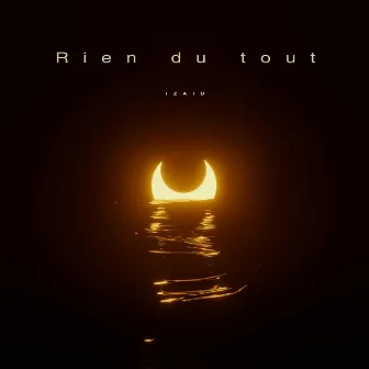 Rien du tout by IZAID