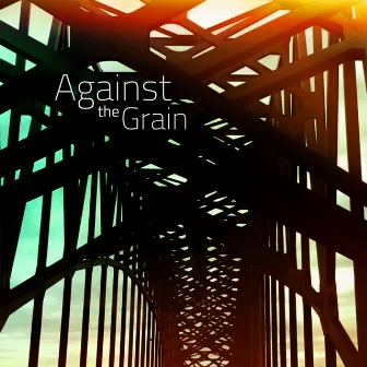 Against the Grain by Matt D Harder