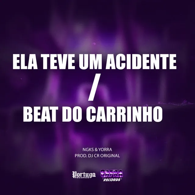 Ela Teve um Acidente/ Beat do Carrinho