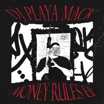 Money Rules by DJ PLAYA MACK