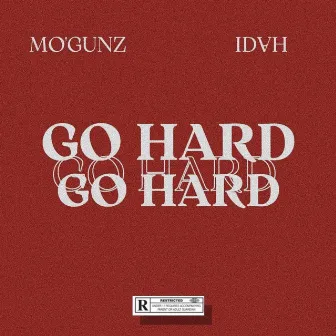 Go Hard by IDVH