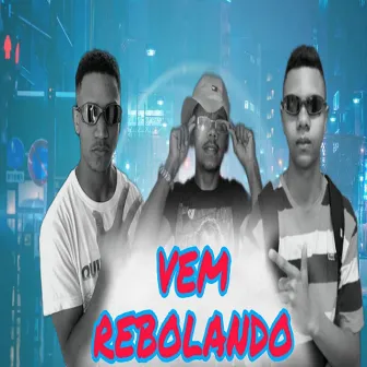 VEM REBOLANDO by MC LV DA ZO