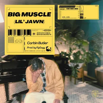 Big Muscle (Lil' Jawn) by Corbin Butler