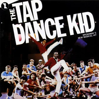 The Tap Dance Kid (Original Broadway Cast Recording) by 