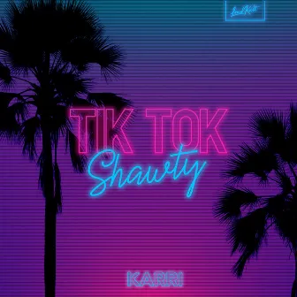 TikTok Shawty by Karri