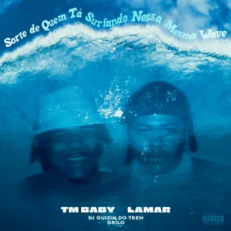 Sorte de quem Tá Surfando nessa mesma Wave by TMBaby