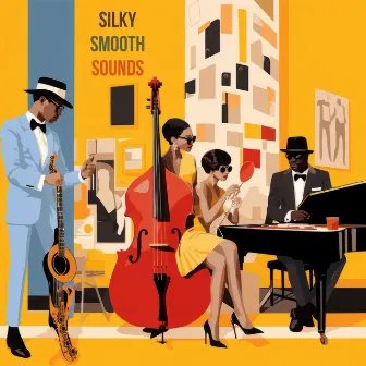 Silky Smooth Sounds by Jazz Love Jazz Life