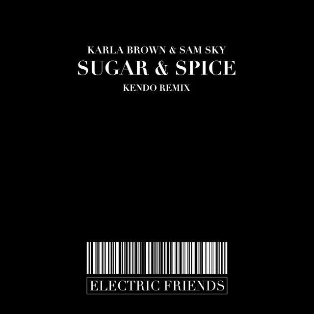 Sugar & Spice - KENDO Remix