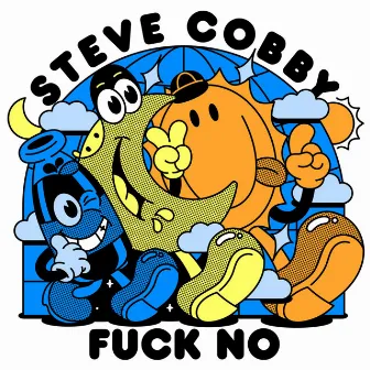 FUCK NO by Steve Cobby