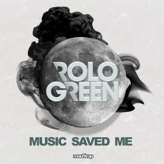 Music Saved Me by Rolo Green