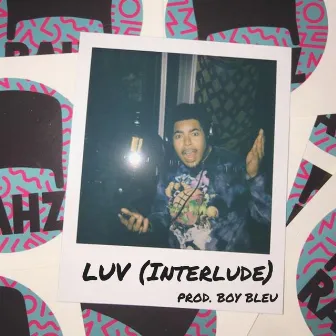 LUV (Interlude) by Rahz