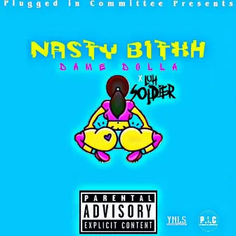 Nasty Bitxh by Dame Dolla