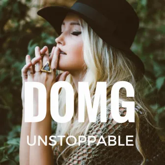 Unstoppable by Dom G