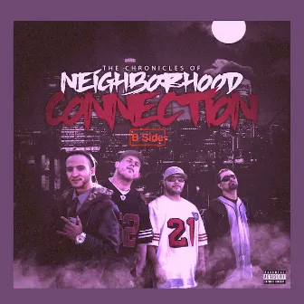 The Chronicles Of Neighborhood Connection B Side by Neighborhood Connection