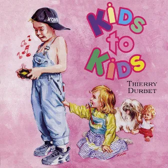 Kids to Kids by Laurent Thierry-Mieg