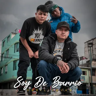 Soy de Barrio by Hábil Squad