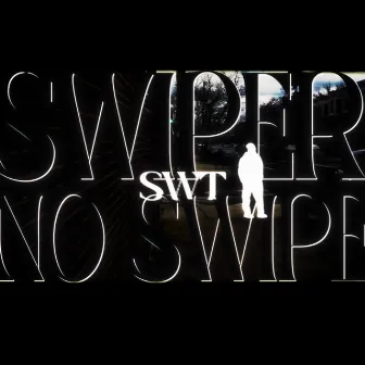 SwiperNoSwipe by ShawnWeTrust