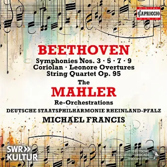 Beethoven: The Mahler Re-Orchestrations by Deutsche Staatsphilharmonie Rheinland-Pfalz