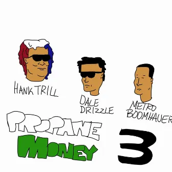 Propane Money 3 by Hank Trill