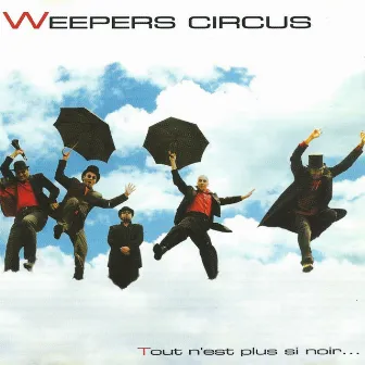 Tout n'est plus si noir by Weepers Circus