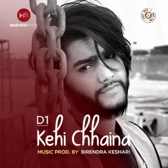 Kehi Chhaina by D1