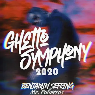 Ghetto Symphony 2020 by Mr. Palmeras