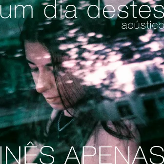 um dia destes (acústico) by INÊS APENAS