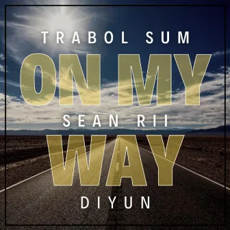 On My Way by Trabol Sum