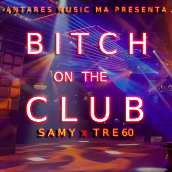 Bitch On The Club by SAMY XX