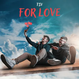 FOR LOVE by TSV