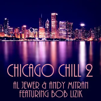 Chicago Chill 2 by Al Jewer & Andy Mitran