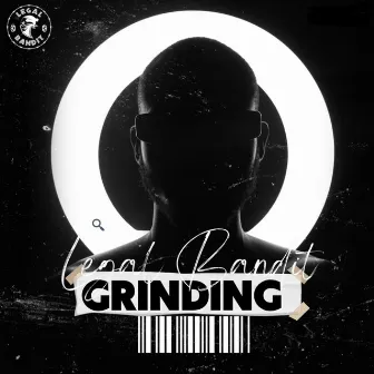 GRINDING by Legal Bandit